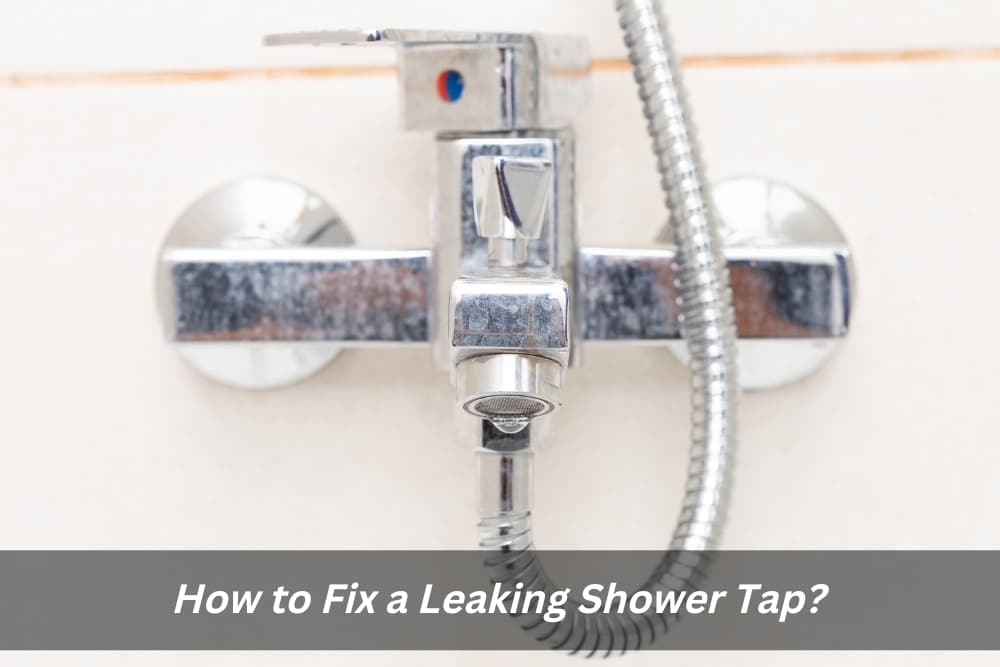 Image presents How to Fix a Leaking Shower Tap