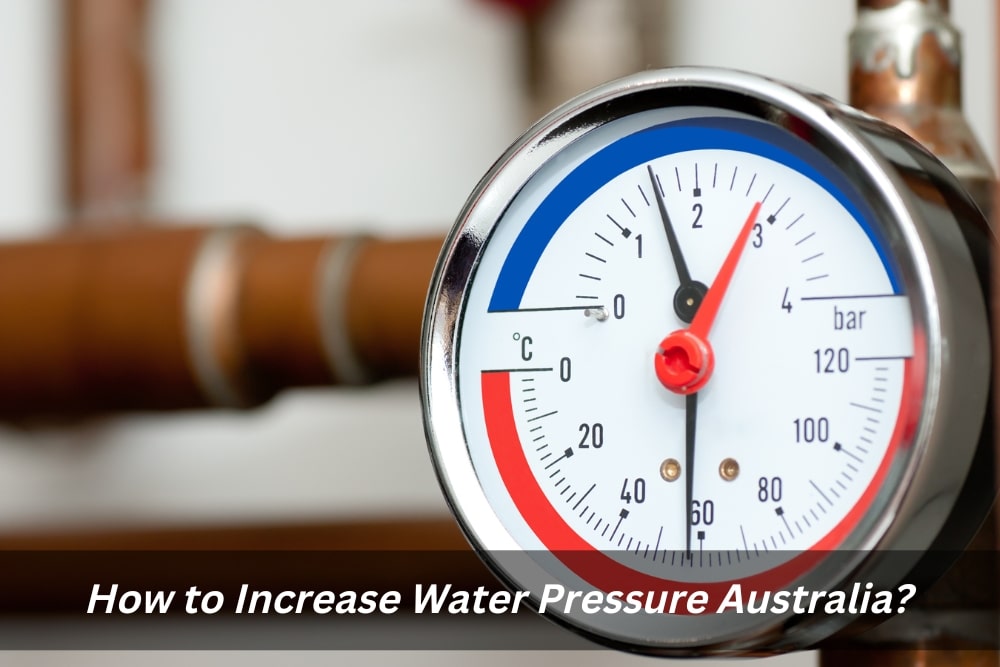 Image presents How to Increase Water Pressure Australia