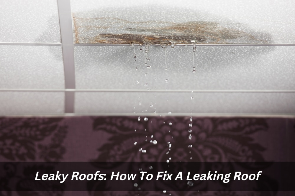 Image presents Leaky Roofs - How To Fix A Leaking Roof