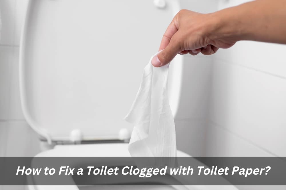 Image presents How to Fix a Toilet Clogged with Toilet Paper and Toilet Repair Sydney