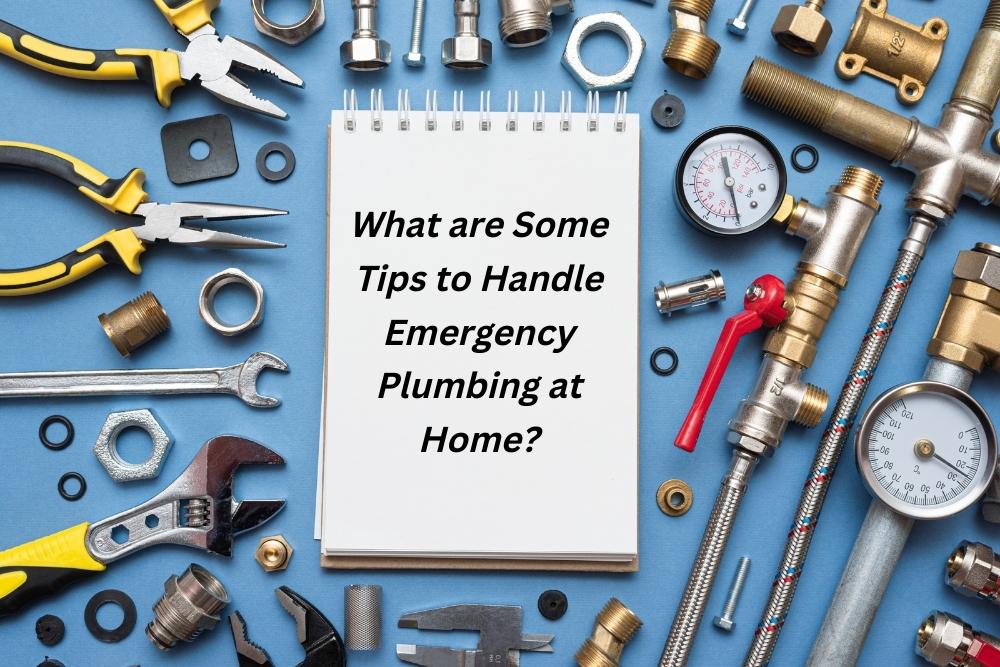 Image presents What are Some Tips to Handle Emergency Plumbing at Home