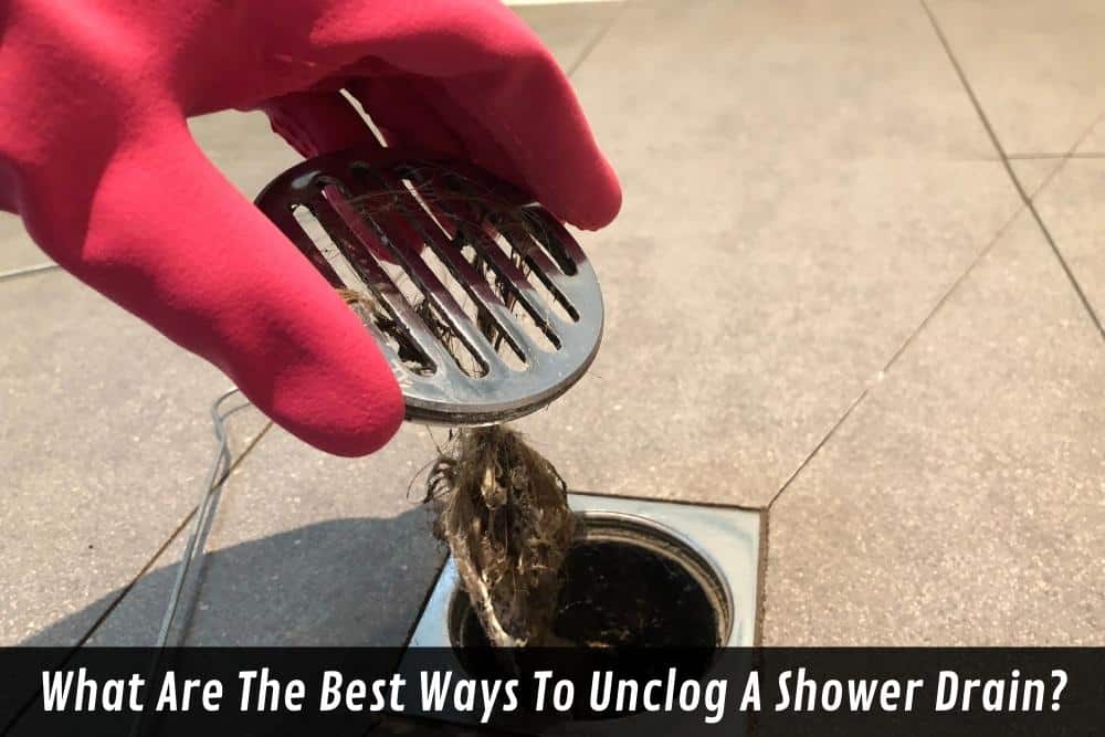 Image presents What Are The Best Ways To Unclog A Shower Drain
