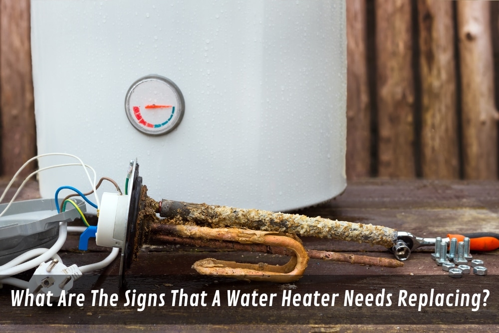 What Are The Signs That A Water Heater Needs Replacing
