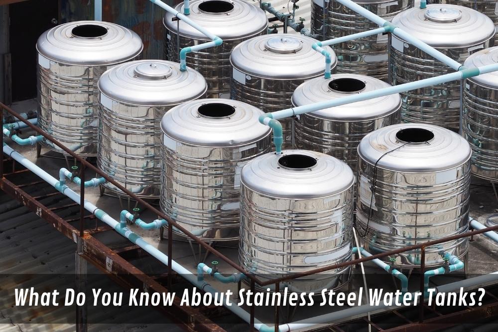 Image presents What Do You Know About Stainless Steel Water Tanks