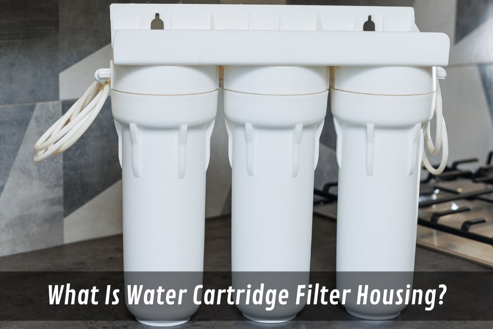 Image presents What Is Water Cartridge Filter Housing