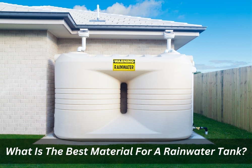 Image presents What Is The Best Material For A Rainwater Tank - Rainwater Tank Materials