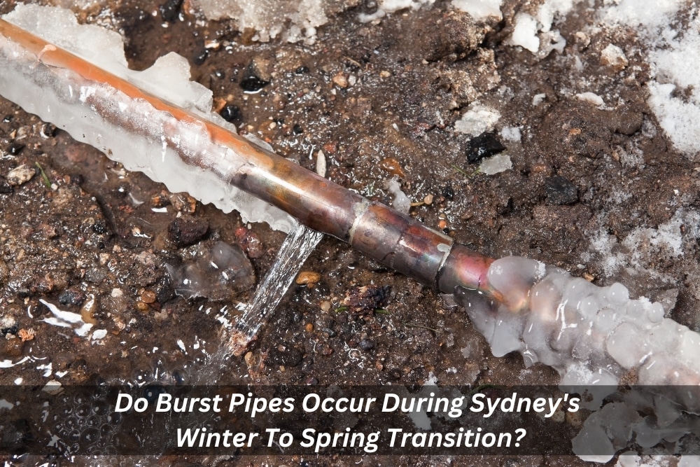 Image presents Do Burst Pipes Occur During Sydney's Winter To Spring Transition