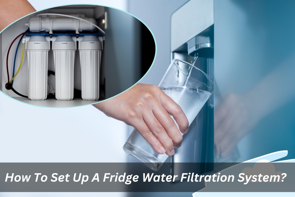 Image presents How To Set Up A Fridge Water Filtration System