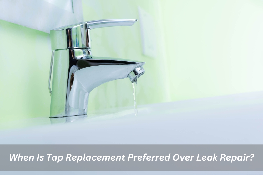 Image presents When Is Tap Replacement Preferred Over Leak Repair