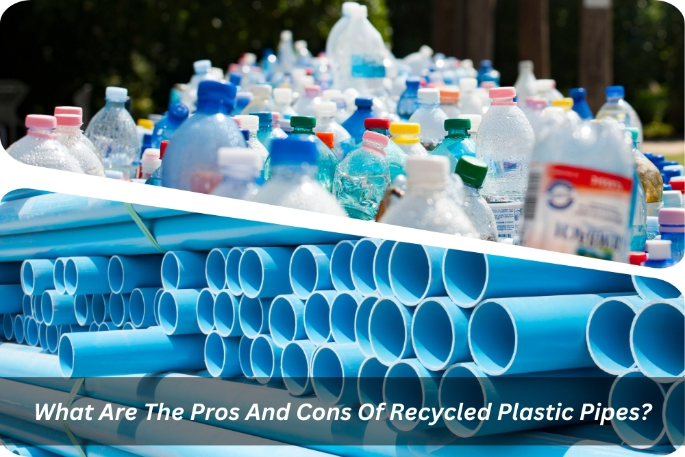 Image presents What Are The Pros And Cons Of Recycled Plastic Pipes