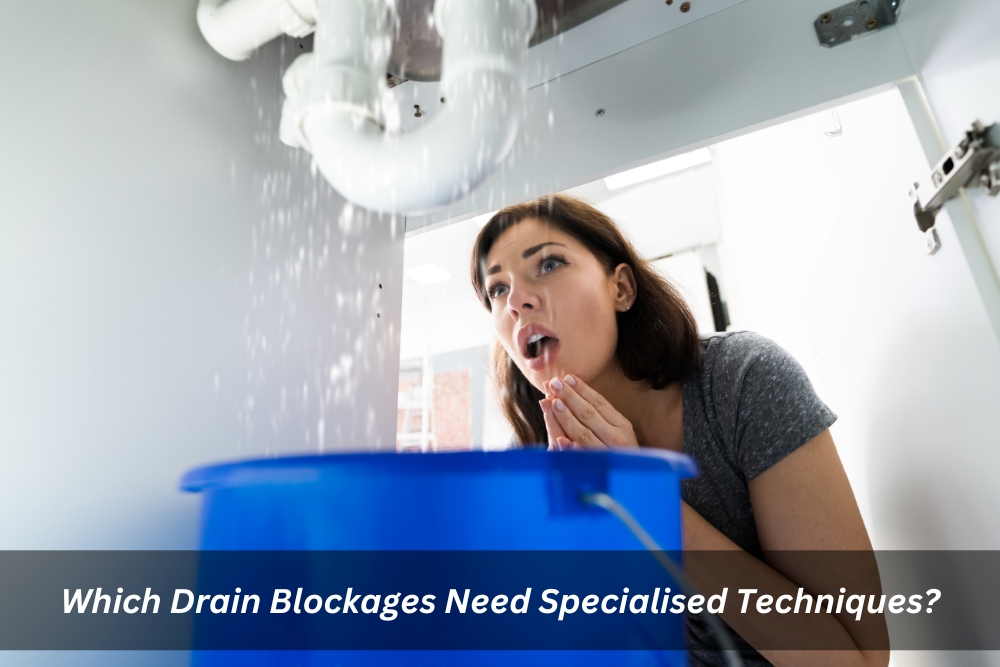 Image presents Which Drain Blockages Need Specialised Techniques