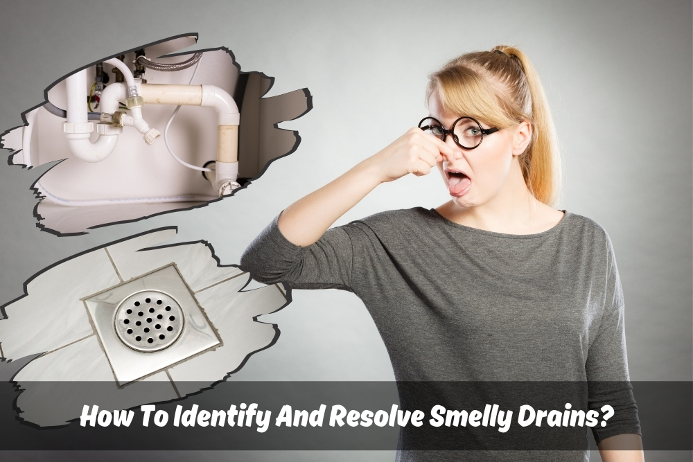 Image presents How To Identify And Resolve Smelly Drains